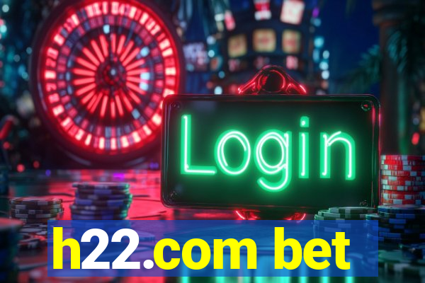 h22.com bet